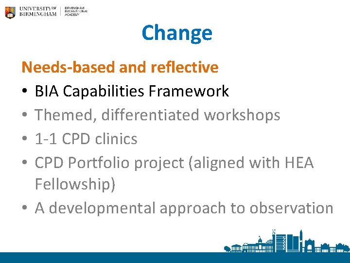 Change Needs-based and reflective • BIA Capabilities Framework • Themed, differentiated workshops • 1