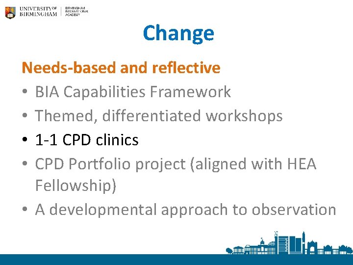 Change Needs-based and reflective • BIA Capabilities Framework • Themed, differentiated workshops • 1