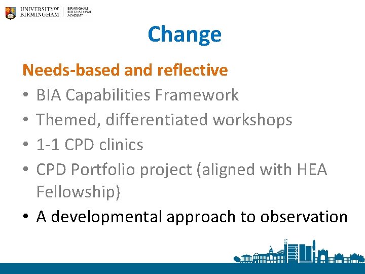 Change Needs-based and reflective • BIA Capabilities Framework • Themed, differentiated workshops • 1