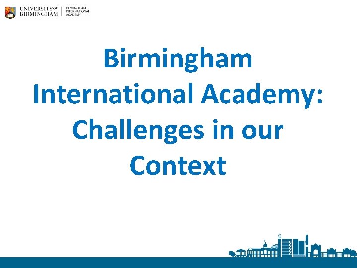 Birmingham International Academy: Challenges in our Context 