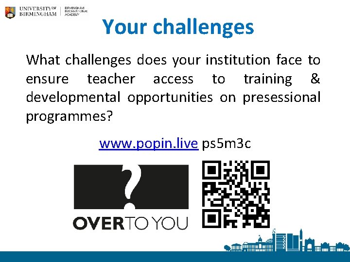 Your challenges What challenges does your institution face to ensure teacher access to training