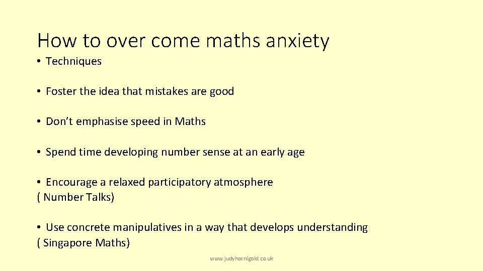 How to over come maths anxiety • Techniques • Foster the idea that mistakes