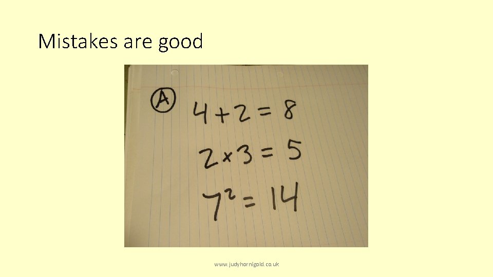 Mistakes are good www. judyhornigold. co. uk 