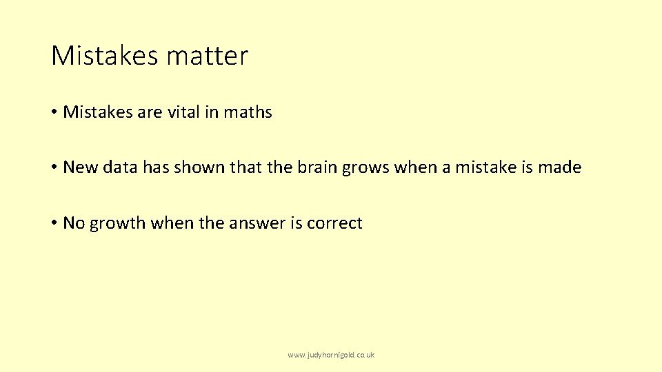 Mistakes matter • Mistakes are vital in maths • New data has shown that