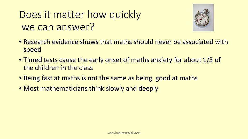 Does it matter how quickly we can answer? • Research evidence shows that maths