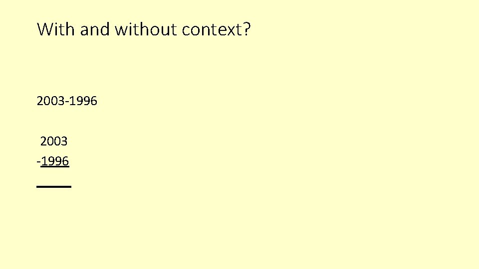 With and without context? 2003 -1996 2003 -1996 _____ 