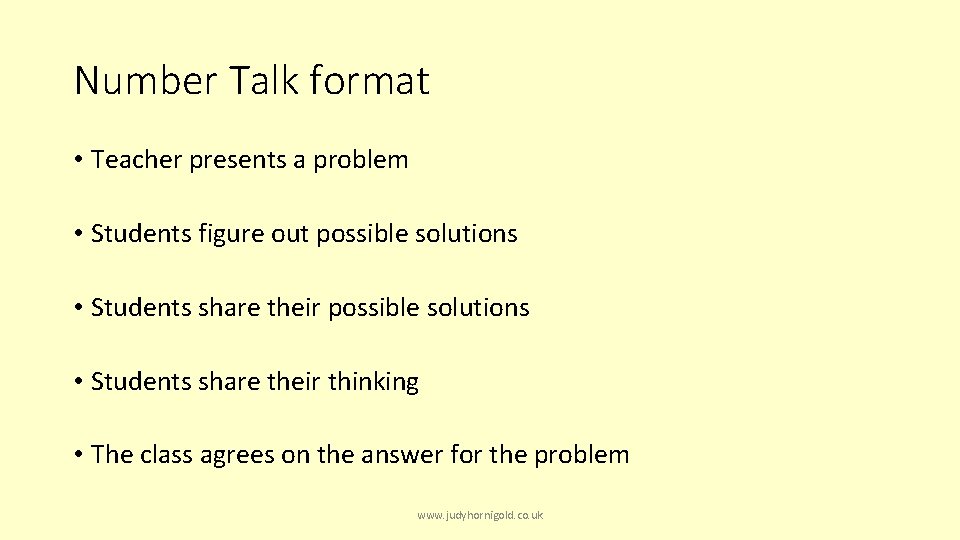 Number Talk format • Teacher presents a problem • Students figure out possible solutions