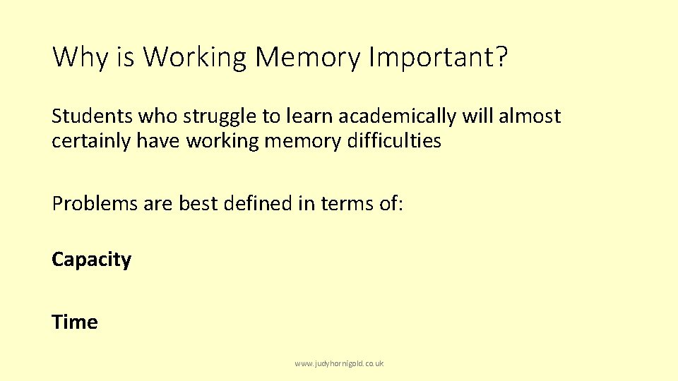 Why is Working Memory Important? Students who struggle to learn academically will almost certainly