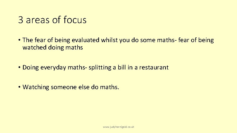 3 areas of focus • The fear of being evaluated whilst you do some