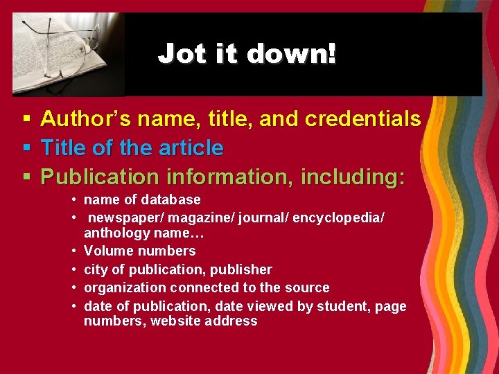 Jot it down! § § § Author’s name, title, and credentials Title of the