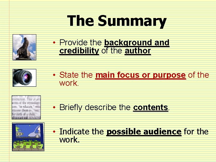 The Summary • Provide the background and credibility of the author • State the