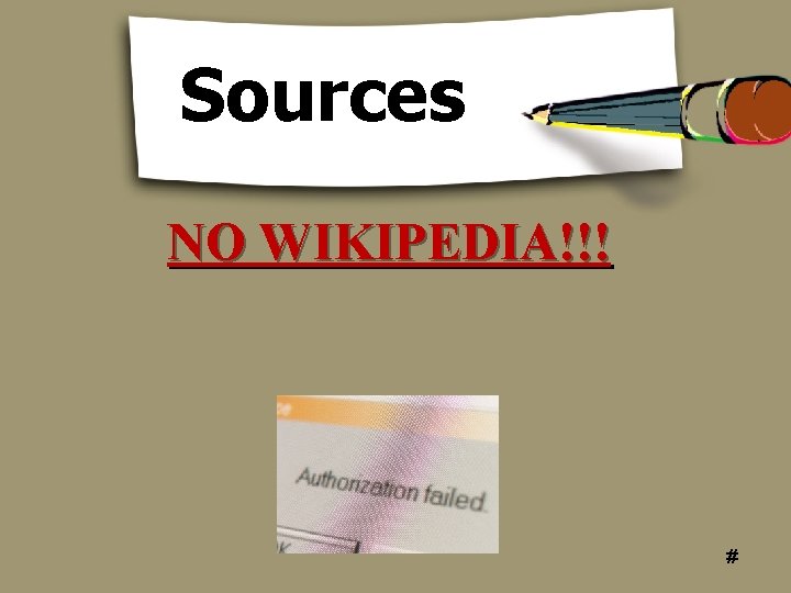 Sources NO WIKIPEDIA!!! # 