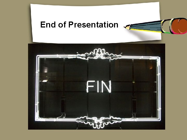 End of Presentation 