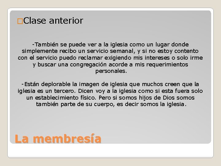 �Clase anterior -También se puede ver a la iglesia como un lugar donde simplemente