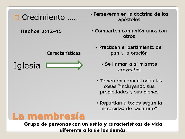 � Crecimiento …. . ▪ Perseveran en la doctrina de los apóstoles Hechos 2: