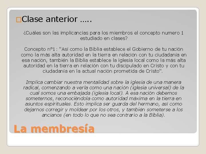 �Clase anterior …. . ¿Cuáles son las implicancias para los miembros el concepto numero