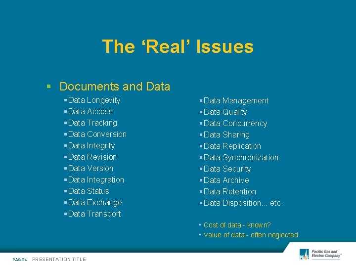 The ‘Real’ Issues § Documents and Data § Data Longevity § Data Access §