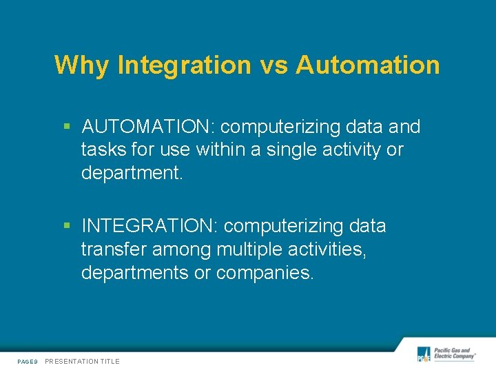 Why Integration vs Automation § AUTOMATION: computerizing data and tasks for use within a