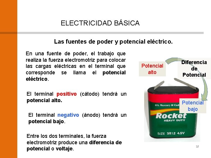 ELECTRICIDAD BÁSICA Las fuentes de poder y potencial eléctrico. ADOTEC 2014 En una fuente