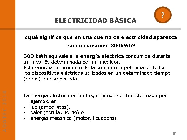 ELECTRICIDAD BÁSICA ¿Qué significa que en una cuenta de electricidad aparezca como consumo 300