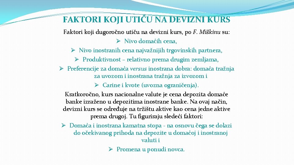 FAKTORI KOJI UTIČU NA DEVIZNI KURS Faktori koji dugoročno utiču na devizni kurs, po