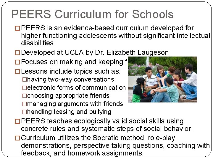 PEERS Curriculum for Schools � PEERS is an evidence-based curriculum developed for higher functioning