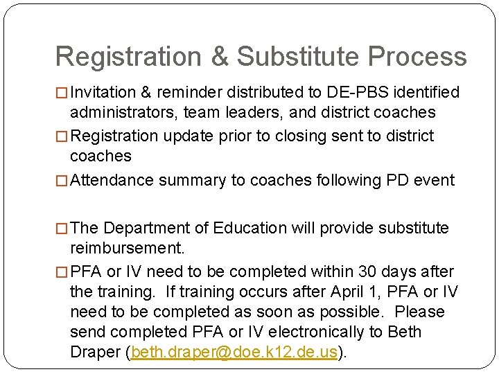 Registration & Substitute Process � Invitation & reminder distributed to DE-PBS identified administrators, team