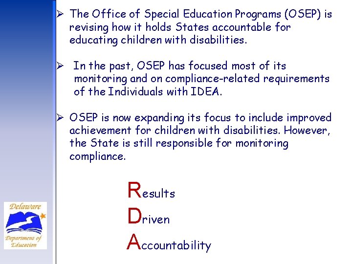 Ø The Office of Special Education Programs (OSEP) is revising how it holds States
