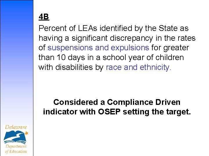 4 B Percent of LEAs identified by the State as having a significant discrepancy