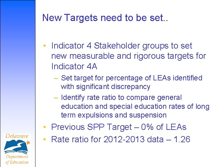 New Targets need to be set. . • Indicator 4 Stakeholder groups to set