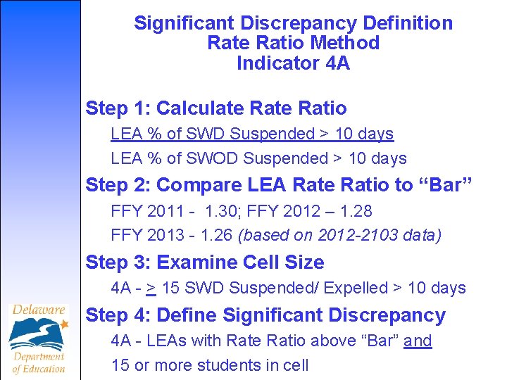 Significant Discrepancy Definition Rate Ratio Method Indicator 4 A Step 1: Calculate Ratio LEA