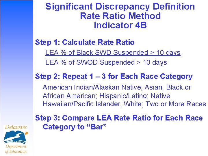 Significant Discrepancy Definition Rate Ratio Method Indicator 4 B Step 1: Calculate Ratio LEA