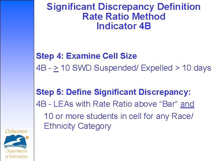 Significant Discrepancy Definition Rate Ratio Method Indicator 4 B Step 4: Examine Cell Size