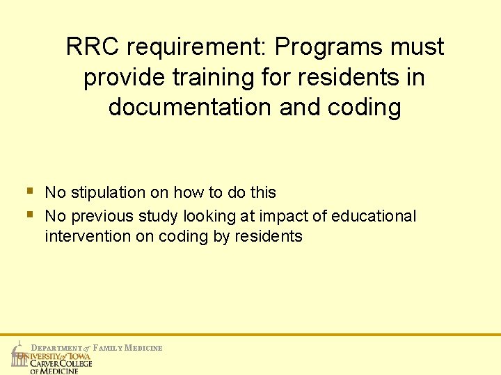 RRC requirement: Programs must provide training for residents in documentation and coding § No