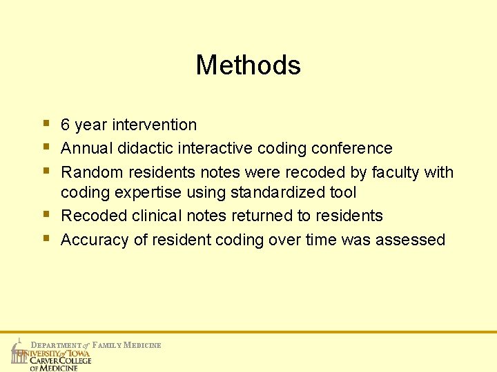 Methods § 6 year intervention § Annual didactic interactive coding conference § Random residents