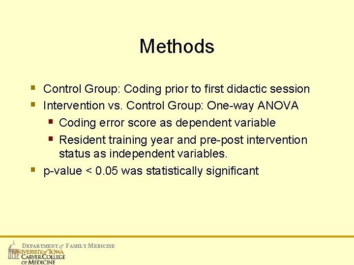 Methods § Control Group: Coding prior to first didactic session § Intervention vs. Control