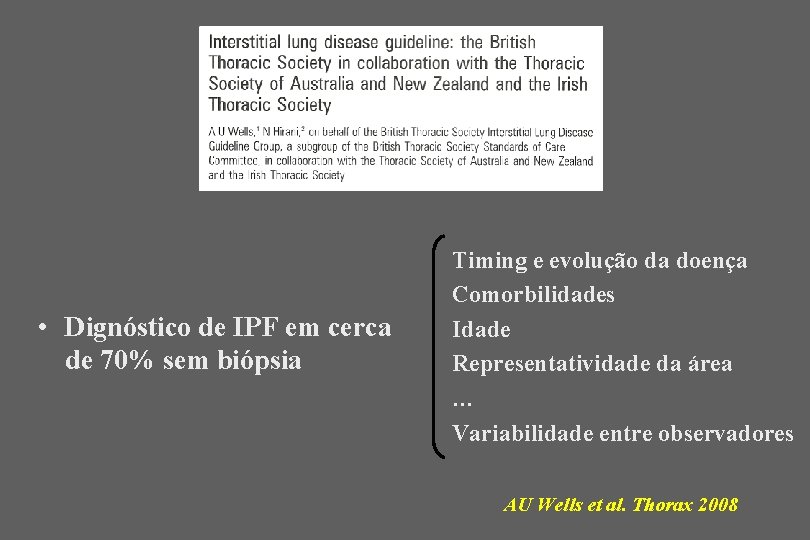  • Dignóstico de IPF em cerca de 70% sem biópsia Timing e evolução