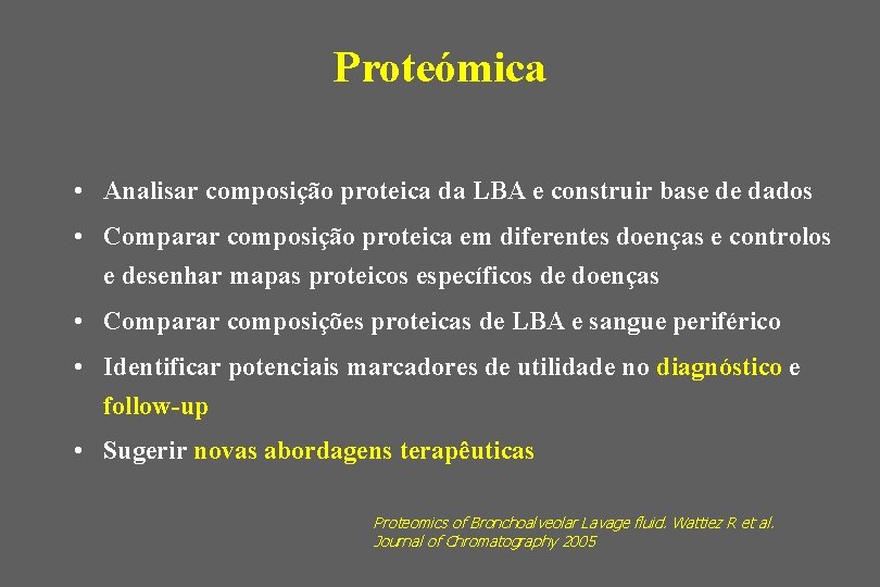 Proteómica • Analisar composição proteica da LBA e construir base de dados • Comparar