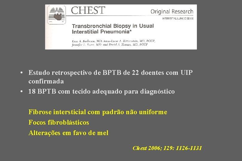  • Estudo retrospectivo de BPTB de 22 doentes com UIP confirmada • 18