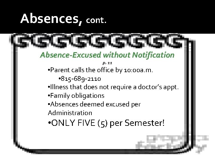 Absences, cont. Absence-Excused without Notification p. 11 • Parent calls the office by 10: