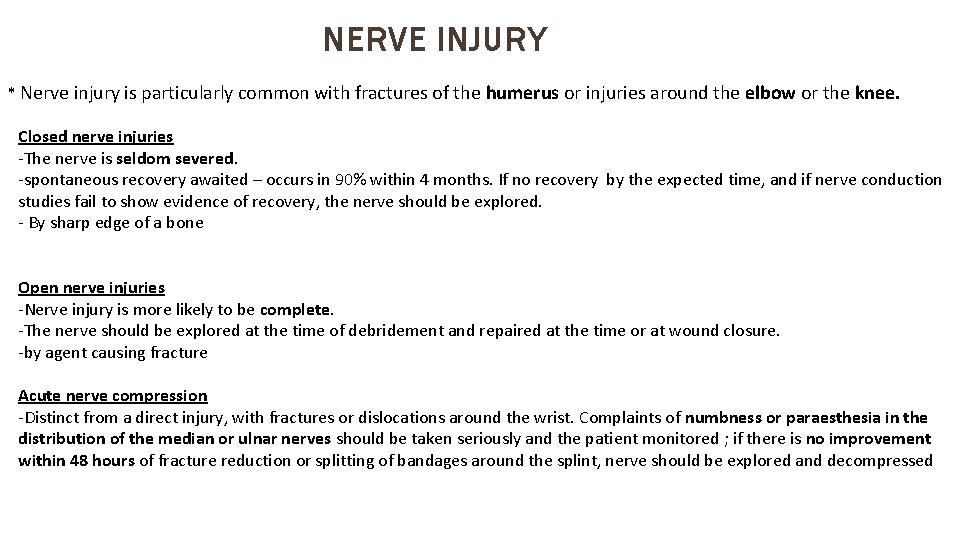 NERVE INJURY * Nerve injury is particularly common with fractures of the humerus or