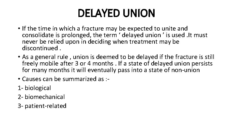 DELAYED UNION • If the time in which a fracture may be expected to