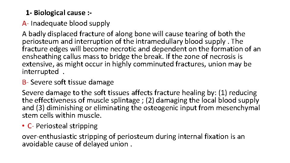 1 - Biological cause : A- Inadequate blood supply A badly displaced fracture of