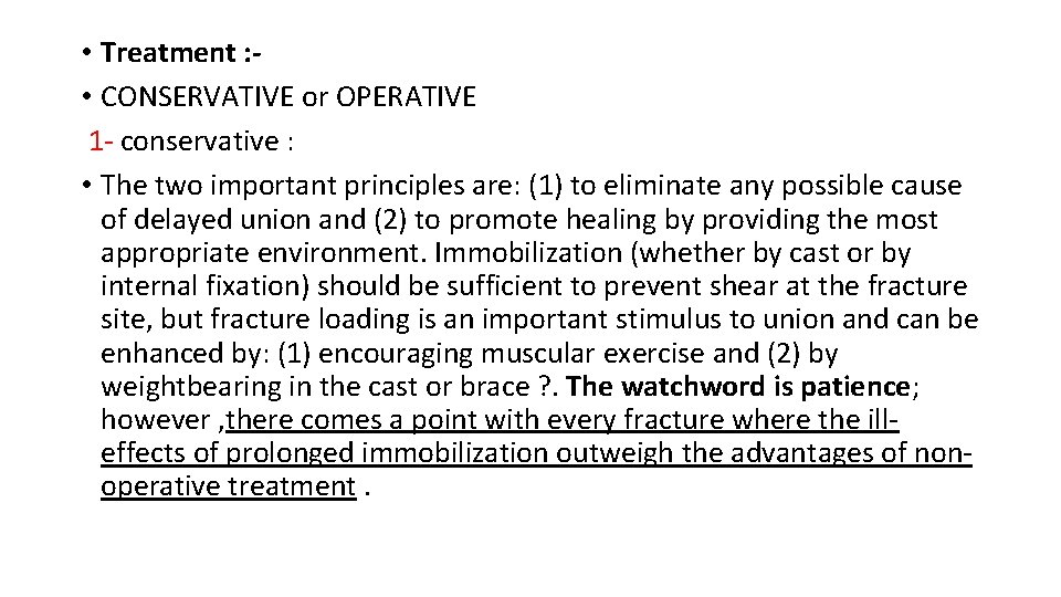  • Treatment : • CONSERVATIVE or OPERATIVE 1 - conservative : • The