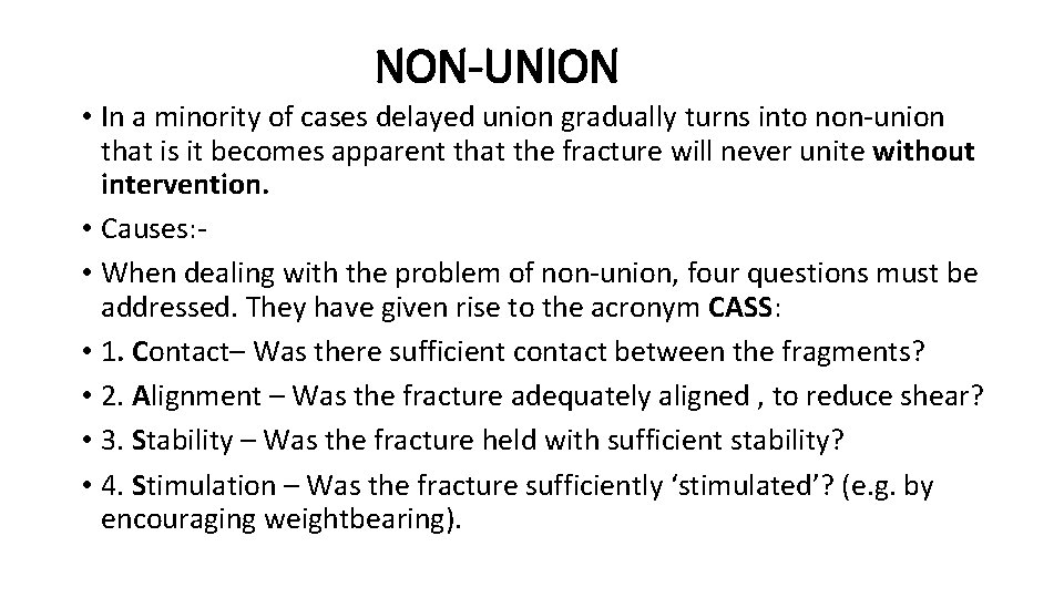 NON-UNION • In a minority of cases delayed union gradually turns into non-union that