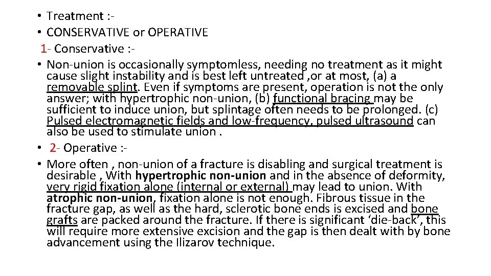  • Treatment : • CONSERVATIVE or OPERATIVE 1 - Conservative : • Non-union