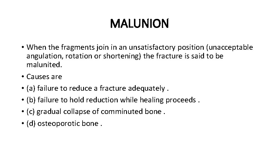 MALUNION • When the fragments join in an unsatisfactory position (unacceptable angulation, rotation or