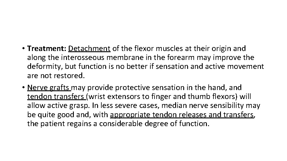  • Treatment: Detachment of the flexor muscles at their origin and along the