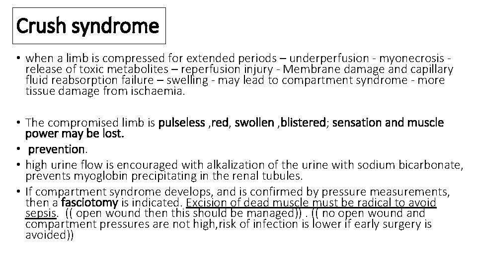 Crush syndrome • when a limb is compressed for extended periods – underperfusion -