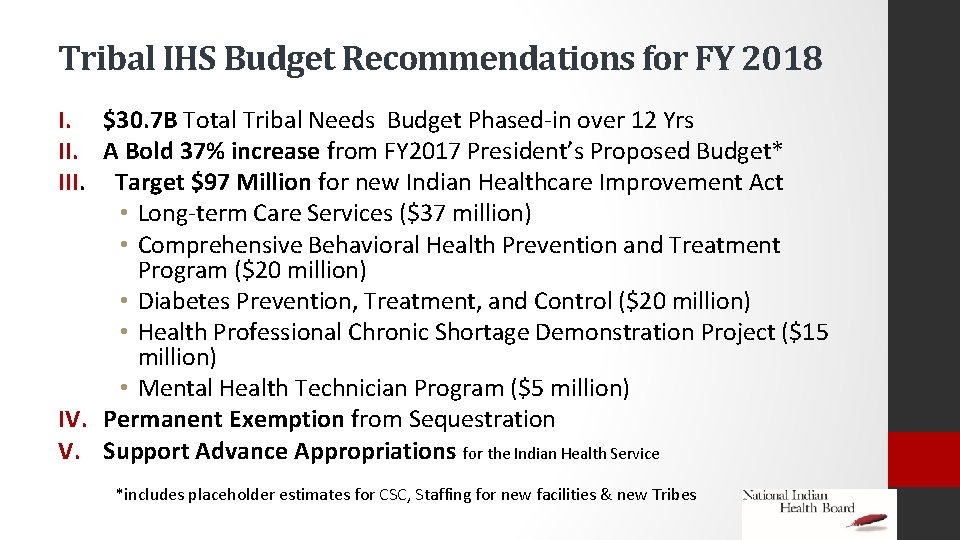 Tribal IHS Budget Recommendations for FY 2018 I. $30. 7 B Total Tribal Needs